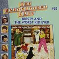 Cover Art for 9780590925914, Kristy and the Worst Kid Ever (The Baby-Sitters Club, #62) by Ann M. Martin