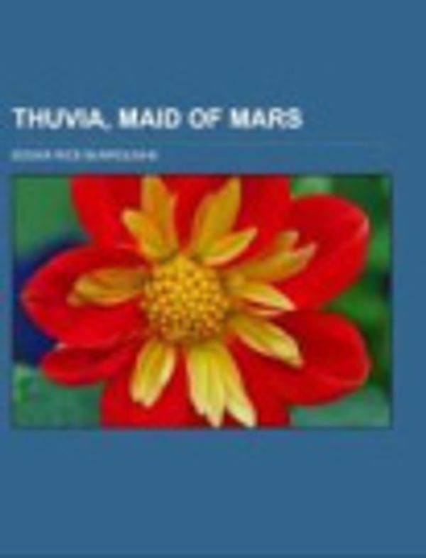 Cover Art for 9781153746892, Thuvia, Maid of Mars by Rice Edgar