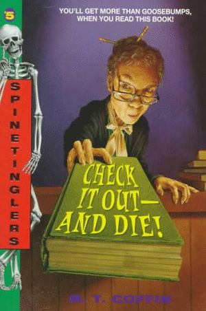 Cover Art for 9780380781164, Check It Out-And Die! (Spinetinglers, No. 5) by M. T. Coffin