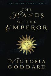 Cover Art for 9781988908656, The Hands of the Emperor by Victoria Goddard