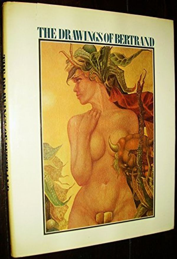 Cover Art for 9780394492643, The Drawings of Raymond Bertrand by Arsan Emmanuelle
