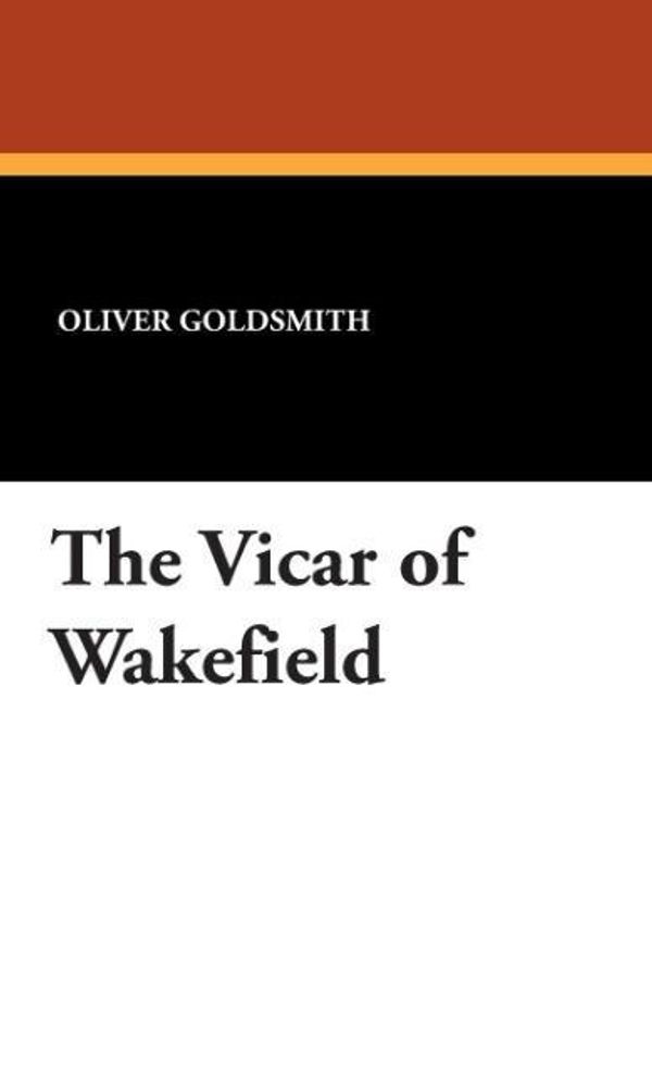 Cover Art for 9781434495587, The Vicar of Wakefield by Oliver Goldsmith