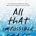 Cover Art for 9780734419637, All That Impossible Space by Anna Morgan