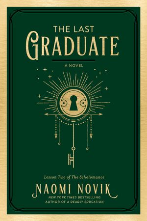 Cover Art for 9780593128862, The Last Graduate by Naomi Novik