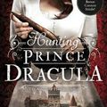 Cover Art for 9780316439862, Hunting Prince Dracula by Kerri Maniscalco