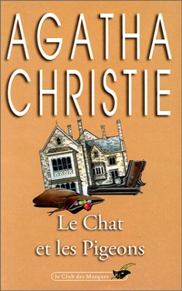 Cover Art for 9782702413739, Chat Et Les Pigeons (Club Des Masques) (French Edition) by Agatha Christie