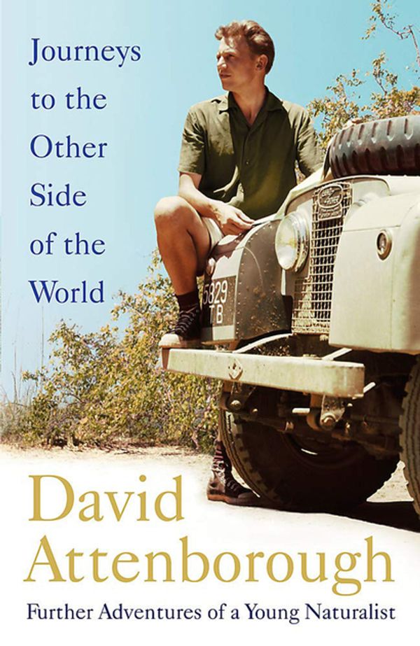 Cover Art for 9781473666641, Journeys to the Other Side of the World by David Attenborough