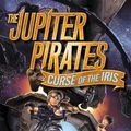 Cover Art for 9780062230256, The Jupiter Pirates #2: Curse of the Iris by Jason Fry