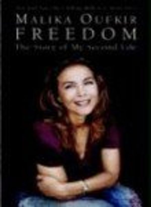 Cover Art for 9781401308315, Freedom: The Story of My Second Life by Malika Oufkir