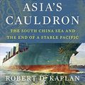 Cover Art for 9780812999068, Asia's Cauldron by Robert D. Kaplan
