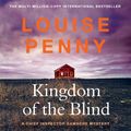 Cover Art for 9781529386646, Kingdom of the Blind by Louise Penny
