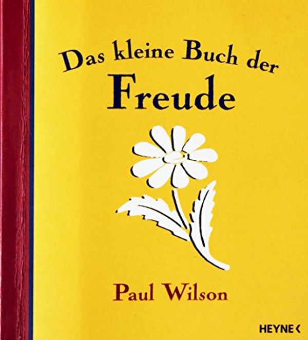 Cover Art for 9783453197411, Das kleine Buch der Freude by Paul R. Wilson