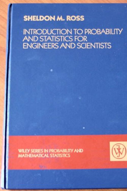 Cover Art for 9780471817529, Introduction to Probability and Statistics for Engineers and Scientists by Sheldon M. Ross