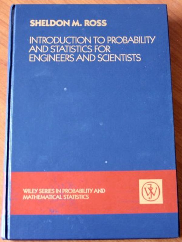 Cover Art for 9780471817529, Introduction to Probability and Statistics for Engineers and Scientists by Sheldon M. Ross