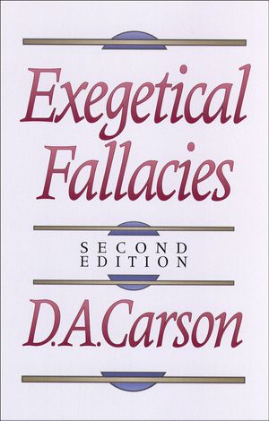 Cover Art for 9781585582808, Exegetical Fallacies by D. A. Carson