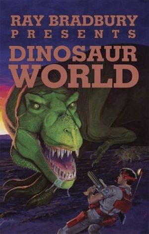 Cover Art for 9780743486538, Ray Bradbury Presents Dinosaur World by Stephen Leigh