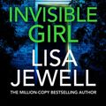 Cover Art for 9781473561359, Invisible Girl: From the number one bestselling author of The Family Upstairs by Lisa Jewell