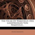 Cover Art for 9781278596051, The Vicar of Wakefield by Oliver Goldsmith