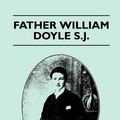 Cover Art for 9781446521618, Father William Doyle S.J. by Unknown