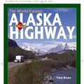 Cover Art for 9780882407302, The World-Famous Alaska Highway: A Guide to the Alcan & Other Wilderness Roads of the North by Tricia Brown
