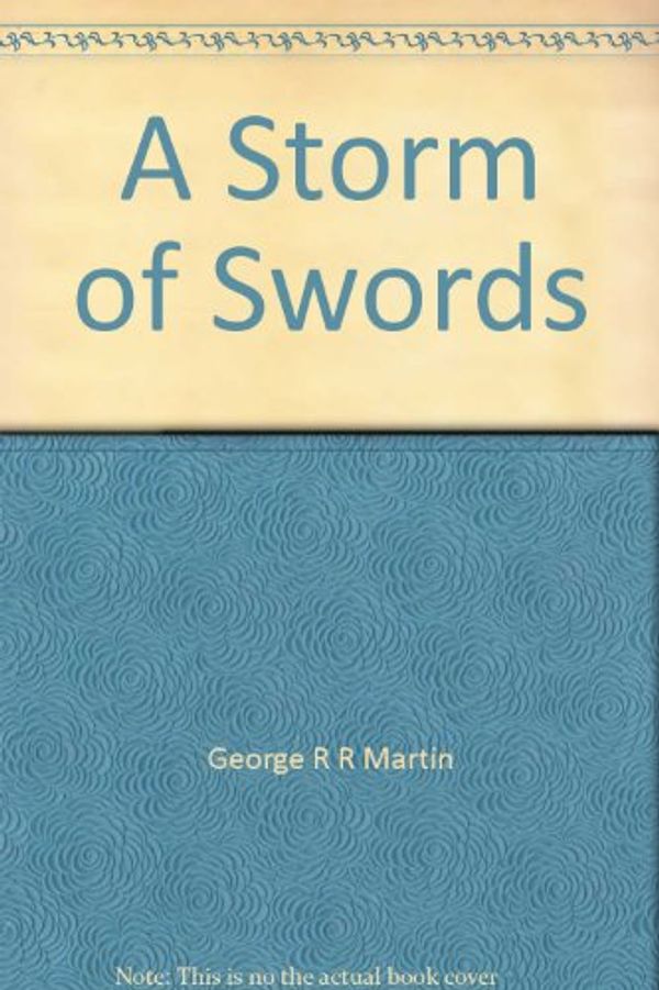 Cover Art for 9781415902523, A Storm of Swords by George R R Martin