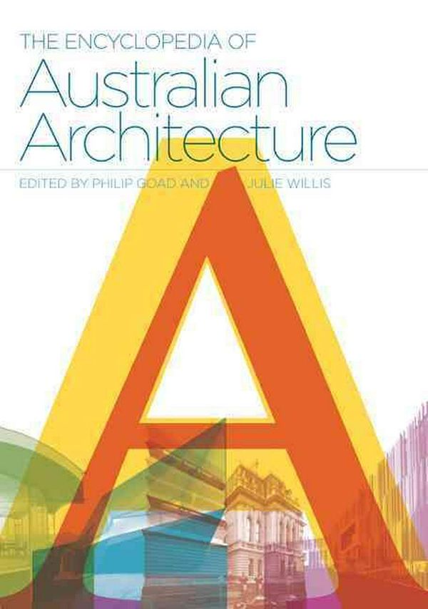 Cover Art for 9780521888578, The Encyclopedia of Australian Architecture by Philip Goad