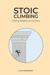 Cover Art for 9788412396003, Stoic Climbing: Finding Wisdom on the Rock: 1 by Juan Marbarro