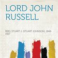 Cover Art for B018PJU5LQ, Lord John Russell by Stuart J. Reid