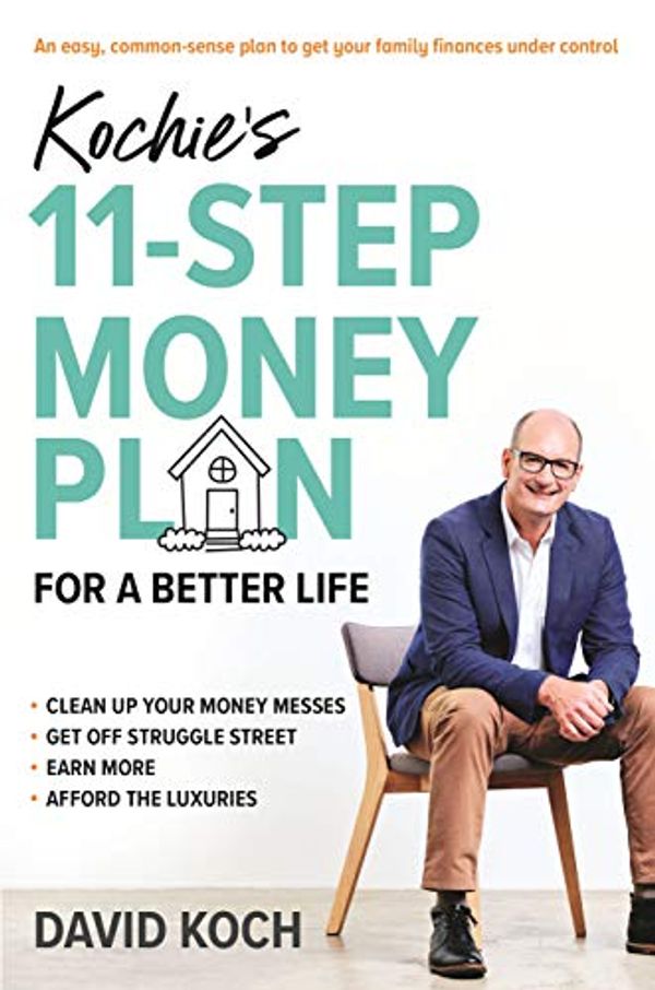 Cover Art for B07MM49X8F, Kochie's 11-Step Money Plan For a Better Life by David Koch