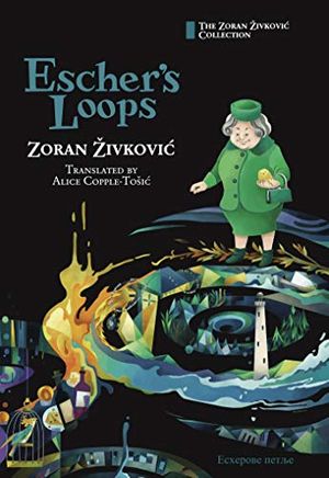Cover Art for B07J9NLZ4N, Escher's Loops by Zoran Zivkovic