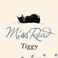 Cover Art for B00H6T5Z3A, Tiggy by Miss Read