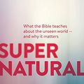 Cover Art for B016LT2YHA, Supernatural: What the Bible Teaches about the Unseen World And Why It Matters by Michael S. Heiser