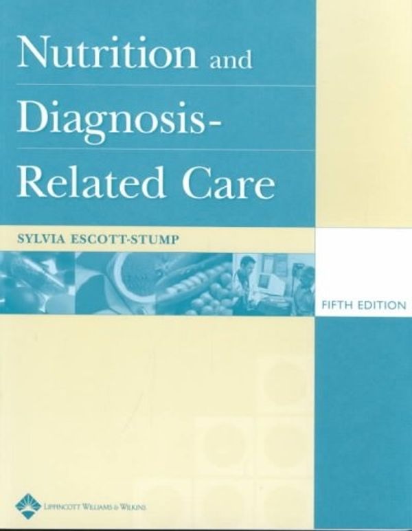 Cover Art for 9780781737609, Nutrition and Diagnosis-Related Care by Escott-Stump, Sylvia
