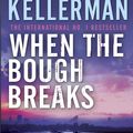 Cover Art for 9780755342815, When the Bough Breaks (Alex Delaware series, Book 1): A tensely suspenseful psychological crime novel by Jonathan Kellerman