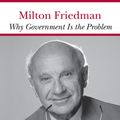 Cover Art for 9780817954437, Why Government Is the Problem by Milton Friedman