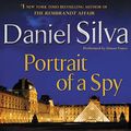 Cover Art for B07VGT1NR2, Portrait of a Spy: Gabriel Allon, Book 11 by Daniel Silva