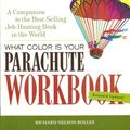 Cover Art for B006F48FT8, What Color Is Your Parachute Workbook: How to Create a Picture of Your Ideal Job or Next Career By Richard N. Bolles by Bolles, Richard Nelson