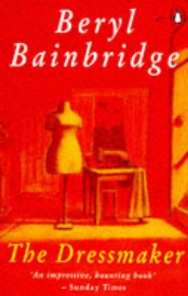 Cover Art for 9780140156997, The Dressmaker by Beryl Bainbridge