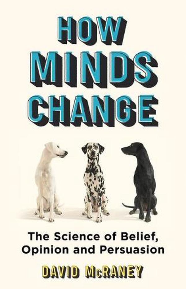 Cover Art for 9781786075949, How Minds Change by David McRaney