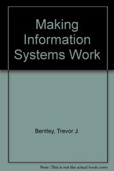 Cover Art for 9780333241349, Making Information Systems Work by Trevor J. Bentley