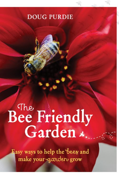 Cover Art for 9781743367568, The Bee Friendly GardenEasy ways to help the bees and make your garden... by Doug Purdie