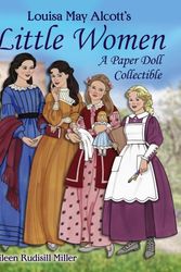 Cover Art for 9780486837970, Louisa May Alcott's Little Women: A Paper Doll Collectible (Dover Paper Dolls) by Eileen Miller