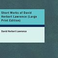 Cover Art for 9781437528244, Short Works of David Herbert Lawrence by David Herbert Lawrence