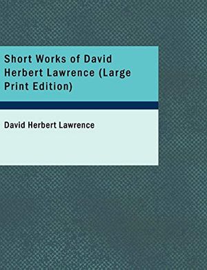 Cover Art for 9781437528244, Short Works of David Herbert Lawrence by David Herbert Lawrence