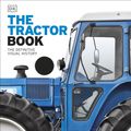 Cover Art for 9780241014820, The Tractor Book (Dk) by Dk