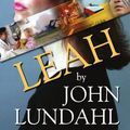 Cover Art for 9781420840513, Leah by John Lundahl