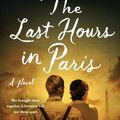 Cover Art for 9781538735213, The Last Hours in Paris by Druart, Ruth