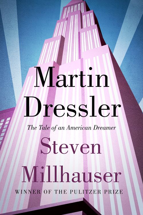 Cover Art for 9781472151094, Martin Dressler: The Tale of an American Dreamer by Steven Millhauser