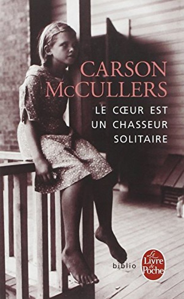 Cover Art for 9782253031758, Le Coeur Est Un Chasseur Solitaire by Carson McCullers