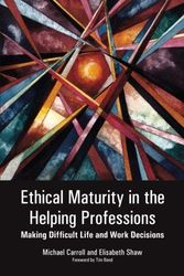 Cover Art for 8601200808322, By Michael Carroll - Ethical Maturity in the Helping Professions: Making Difficult Life and Work Decisions by Michael Carroll